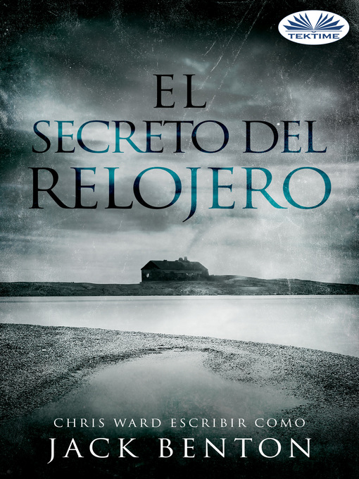 Title details for El Secreto Del Relojero by Benton, Jack - Available